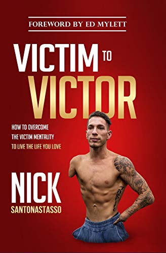 Book Cover Victim to Victor: How to Overcome the Victim Mentality to Live the Life You Love