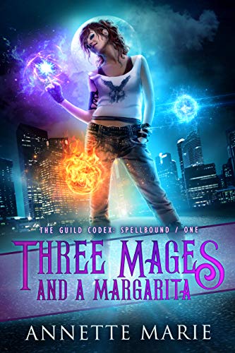 Book Cover Three Mages and a Margarita (The Guild Codex: Spellbound Book 1)
