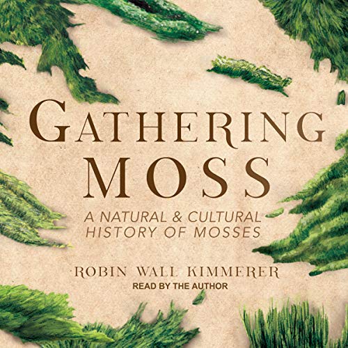 Book Cover Gathering Moss: A Natural and Cultural History of Mosses