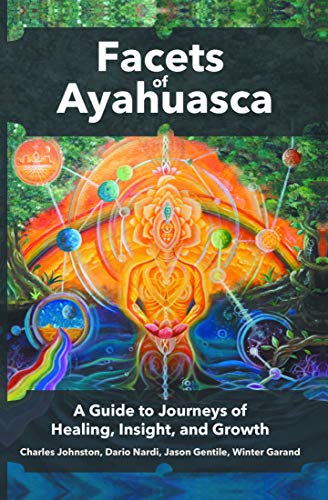Book Cover Facets of Ayahuasca: A Guide to Journeys of Healing, Insight, and Growth