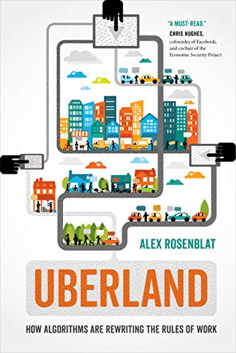Book Cover Uberland: How Algorithms Are Rewriting the Rules of Work