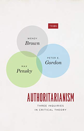 Book Cover Authoritarianism: Three Inquiries in Critical Theory (TRIOS)