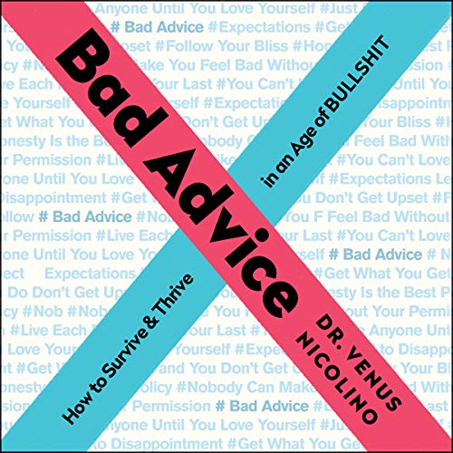 Book Cover Bad Advice: How to Survive and Thrive in an Age of Bullshit