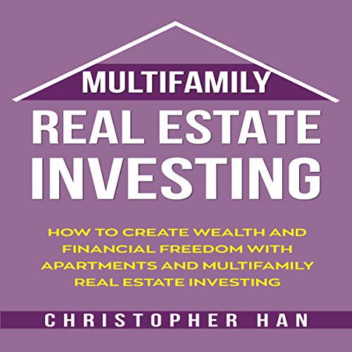 Book Cover Multifamily Real Estate Investing: How to Create Wealth and Financial Freedom with Apartments and Multifamily Real Estate Investing