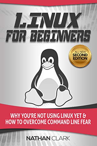 Book Cover Linux for Beginners: Why You're Not Using Linux yet and How to Overcome Command Line Fear