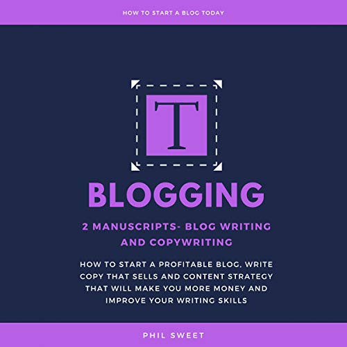 Book Cover Blogging: 2 Manuscripts - Blog Writing and Copywriting - How to Start a Profitable Blog, Write Copy That Sells and Content Strategy That Will Make You More Money