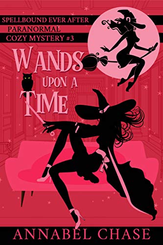 Book Cover Wands Upon A Time (Spellbound Ever After Paranormal Cozy Mystery Book 3)