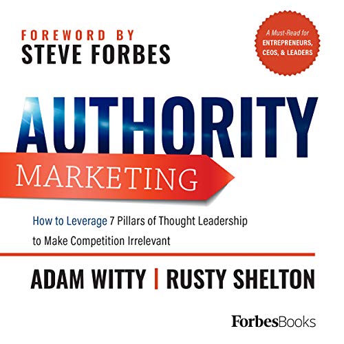 Book Cover Authority Marketing: How to Leverage 7 Pillars of Thought Leadership to Make Competition Irrelevant