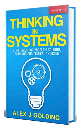 Book Cover Thinking in Systems: Strategies for Problem Solving, Planning and Critical Thinking
