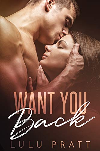 Book Cover Want You Back: A Second Chance Romance