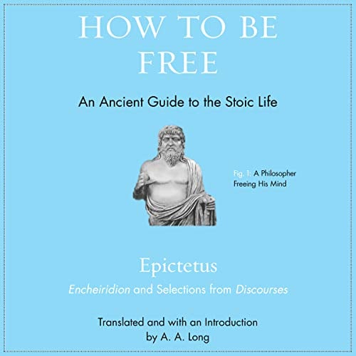 Book Cover How to Be Free: An Ancient Guide to the Stoic Life