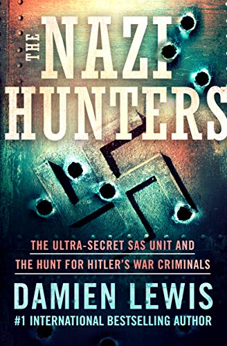 Book Cover The Nazi Hunters: The Ultra-Secret SAS Unit and the Hunt for Hitler's War Criminals
