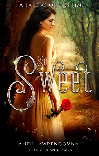 Book Cover So Sweet:  A Tale as Old as Time: (A Fairy Tale Retelling) (The Never Lands Saga)