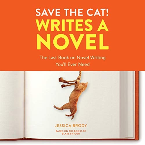 Book Cover Save the Cat! Writes a Novel: The Last Book on Novel Writing You'll Ever Need