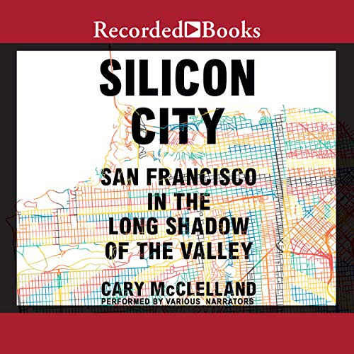 Book Cover Silicon City: San Francisco in the Long Shadow of the Valley