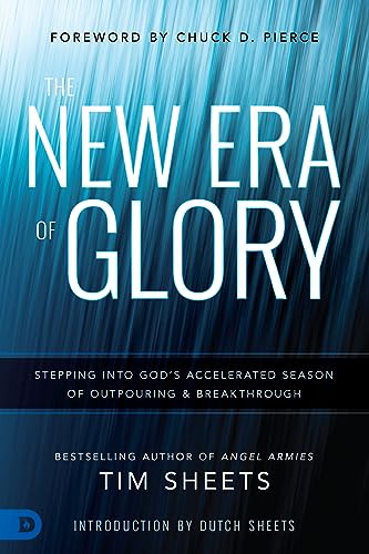 Book Cover The New Era of Glory: Stepping into God's Accelerated Season of Outpouring and Breakthrough