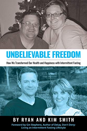 Book Cover Unbelievable Freedom: How We Transformed Our Health and Happiness with Intermittent Fasting