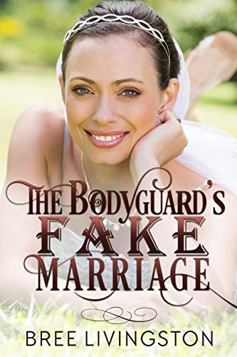 Book Cover The Bodyguard's Fake Marriage: A Clean Fake Relationship Romance Book Three