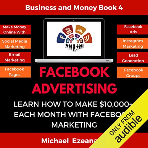 Book Cover Facebook Advertising: Learn How To Make $10,000+ Each Month With Facebook Marketing