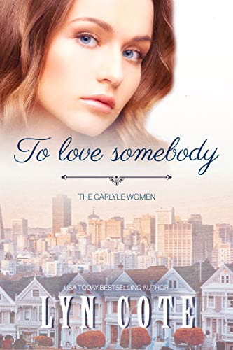 Book Cover To Love Somebody (The Carlyle Women Book 3)
