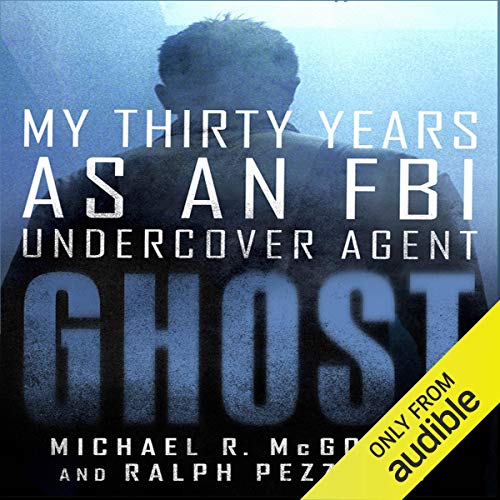 Book Cover Ghost: My Thirty Years as an FBI Undercover Agent