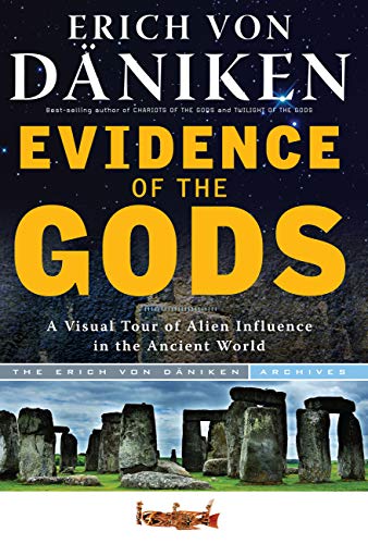 Book Cover Evidence of the Gods: A Visual Tour of Alien Influence in the Ancient World