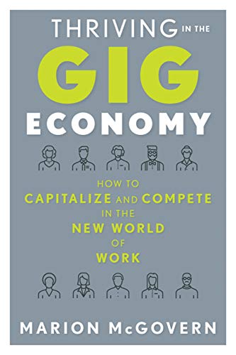 Book Cover Thriving in the Gig Economy: How to Capitalize and Compete in the New World of Work