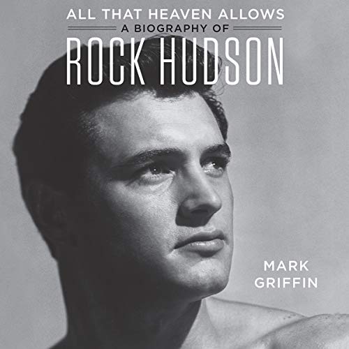 Book Cover All That Heaven Allows: A Biography of Rock Hudson