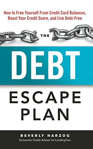 Book Cover The Debt Escape Plan: How to Free Yourself From Credit Card Balances, Boost Your Credit Score, and Live Debt-Free