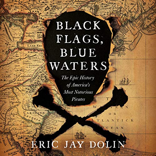 Book Cover Black Flags, Blue Waters: The Epic History of America's Most Notorious Pirates