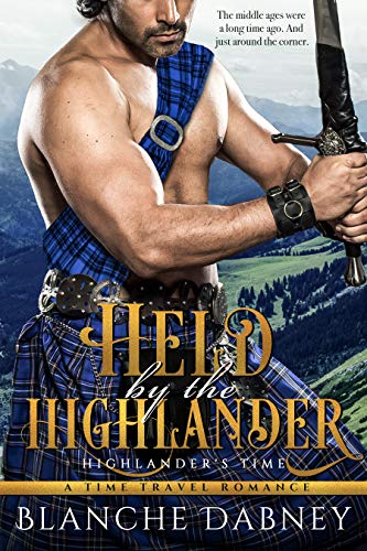 Book Cover Held by the Highlander: A Scottish Time Travel Romance (Highlander's Time Book 1)