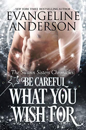 Book Cover Be Careful What You Wish For (The Swann Sisters Chronicles Book 2)