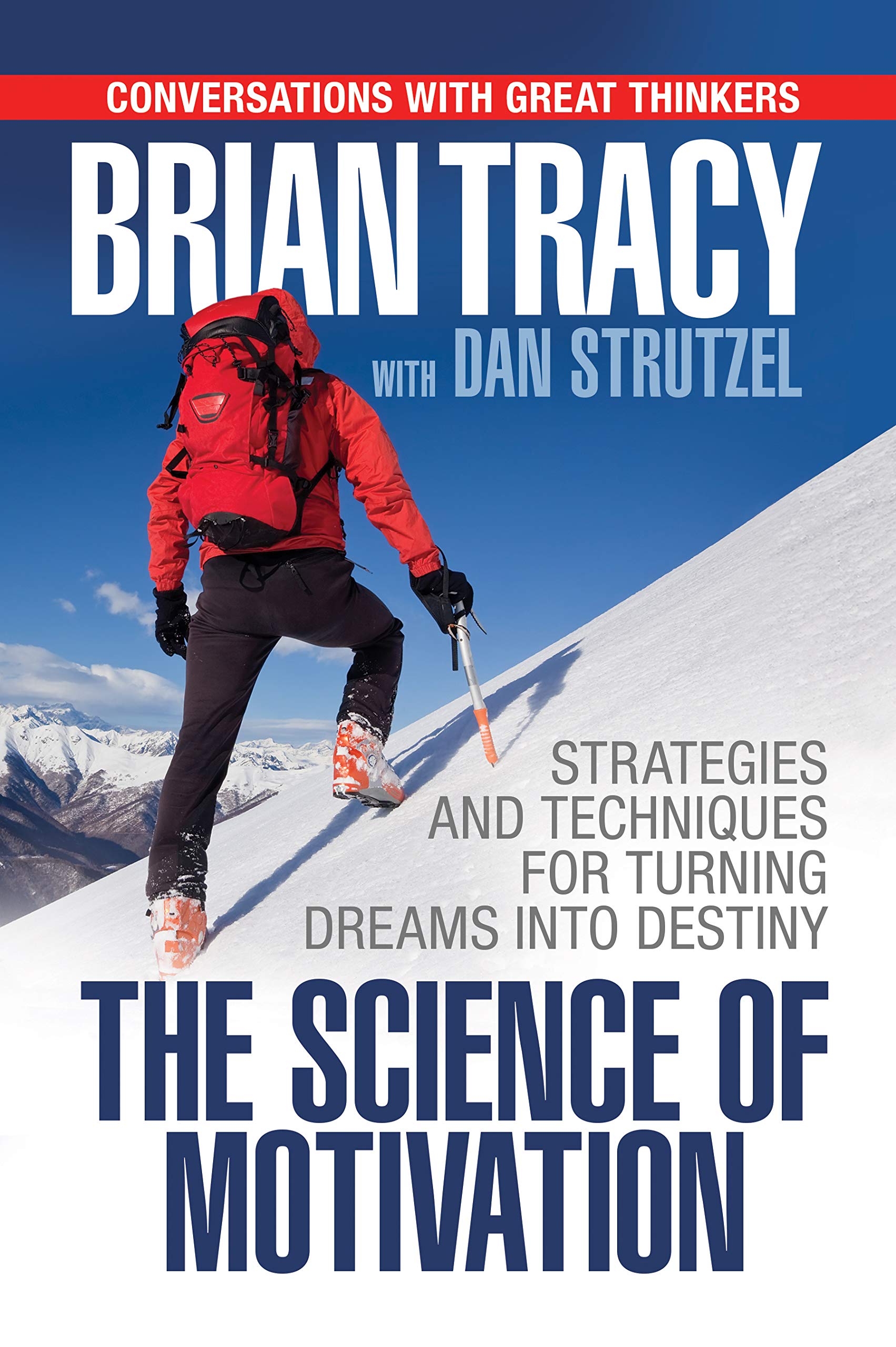 Book Cover The Science of Motivation: Strategies & Techniques for Turning Dreams into Destiny