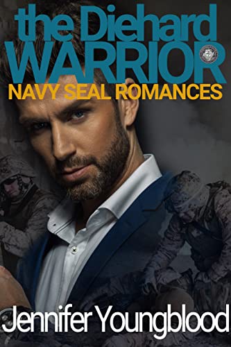 Book Cover The Diehard Warrior (Jennifer's Navy SEAL Romance Book 3)
