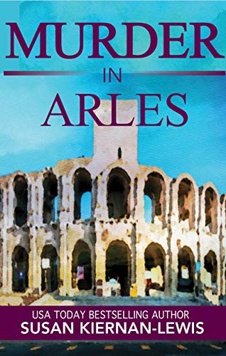 Book Cover Murder in Arles: A French Country Town Pageturner with Twists and Turns (The Maggie Newberry Mystery Series Book 13)