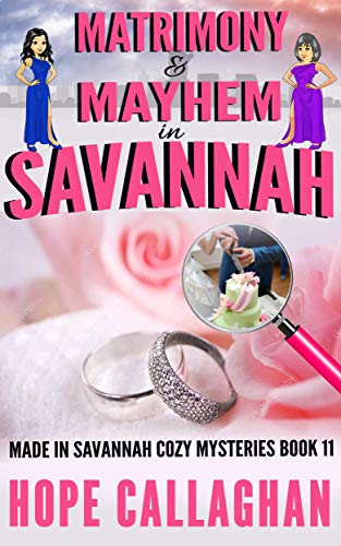 Book Cover Matrimony & Mayhem: A Made in Savannah Cozy Mystery (Made in Savannah Cozy Mysteries Series Book 11)