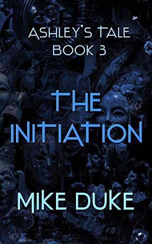 Book Cover Ashley's Tale: The Initiation (Book Three)