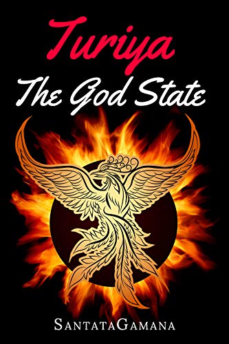 Book Cover Turiya - The God State: Beyond Kundalini, Kriya Yoga & all Spirituality (Real Yoga Book 5)