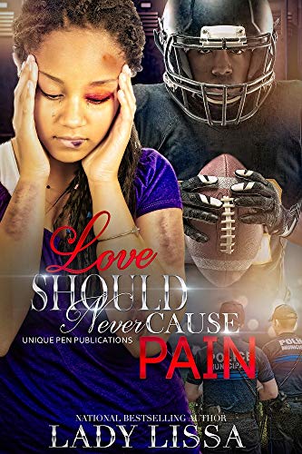 Book Cover Love Should Never Cause Pain: A Domestic Abuse Standalone