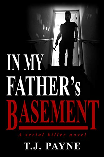 Book Cover In My Father's Basement: A Serial Killer Novel