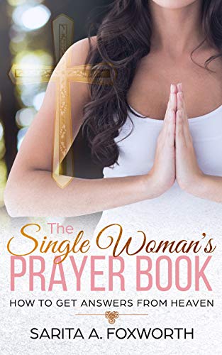Book Cover The Single Woman's Prayer Book: How to Get Answers from Heaven
