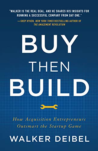 Book Cover Buy Then Build: How Acquisition Entrepreneurs Outsmart the Startup Game
