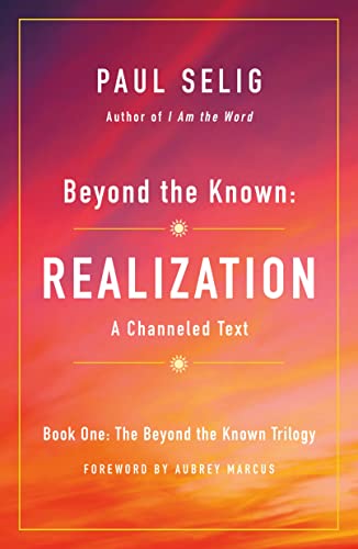 Book Cover Beyond the Known: Realization: A Channeled Text (The Beyond the Known Trilogy Book 1)