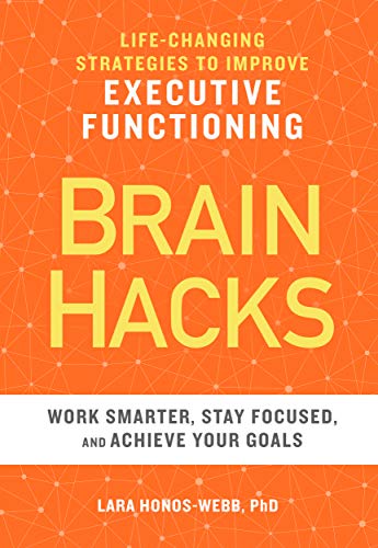 Book Cover BRAIN HACKS: Life-Changing Strategies to Improve Executive Functioning