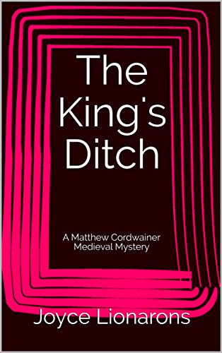 Book Cover The King's Ditch: A Matthew Cordwainer Medieval Mystery (Matthew Cordwainer Medieval Mysteries Book 6)
