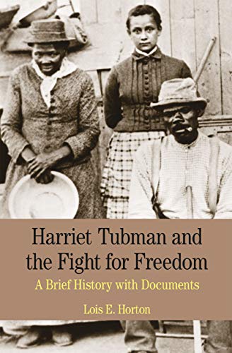 Book Cover Harriet Tubman and the Fight for Freedom: A Brief History with Documents (The Bedford Series in History and Culture)