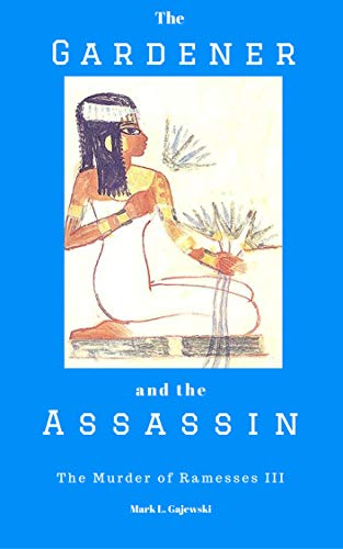 Book Cover The Gardener and the Assassin: The Murder of Ramesses III