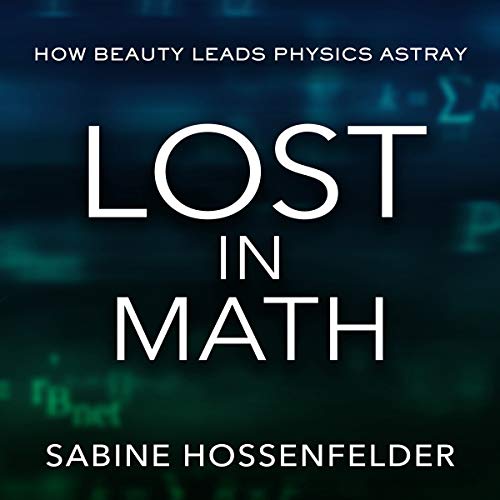Book Cover Lost in Math: How Beauty Leads Physics Astray
