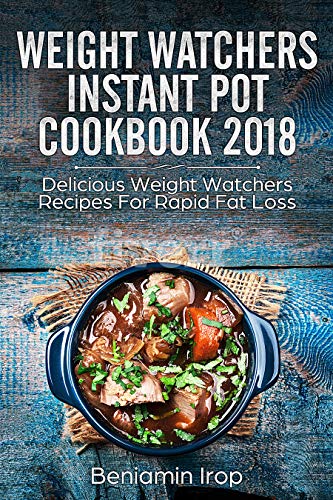 Book Cover WEIGHT WATCHERS INSTANT POT COOKBOOK 2018: Delicious Weight Watchers Recipes For Rapid Fat Loss