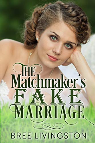 Book Cover The Matchmaker's Fake Marriage: A Clean Fake Relationship Romance Book Four